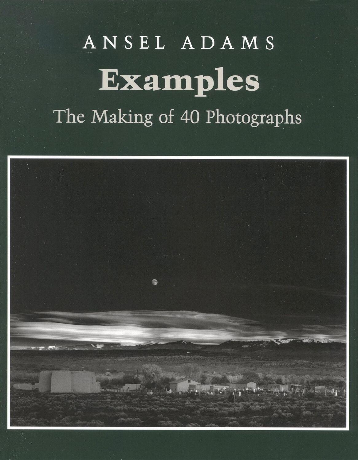 Cover: 9780821217504 | Examples: The Making Of 40 Photographs | Ansel Adams | Taschenbuch