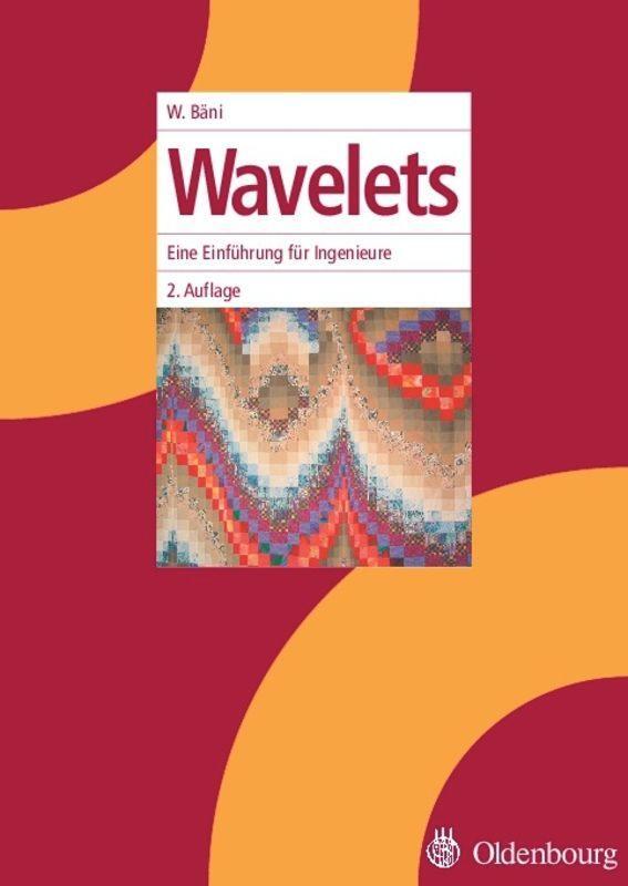 Cover: 9783486577068 | Wavelets | Eine Einführung für Ingenieure | Werner Bäni | Taschenbuch