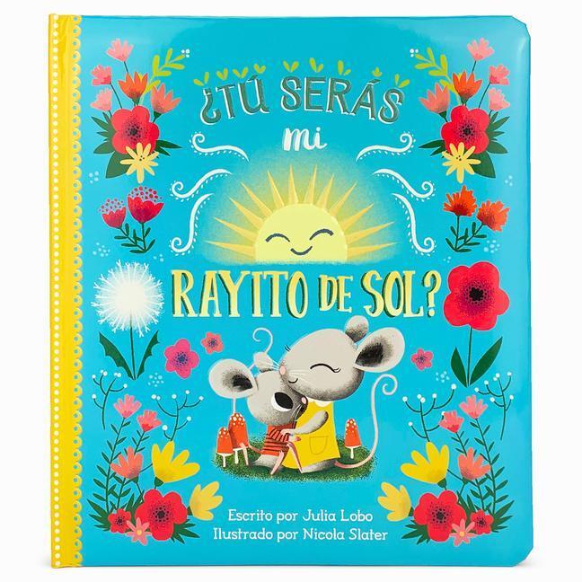 Cover: 9781680528473 | ¿Tú Serás Mi Rayito de Sol? | Julia Lobo | Buch | Papp-Bilderbuch