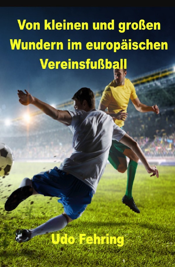 Cover: 9783818727208 | Von kleinen und großen Wundern im europäischen Vereinsfußball | Buch