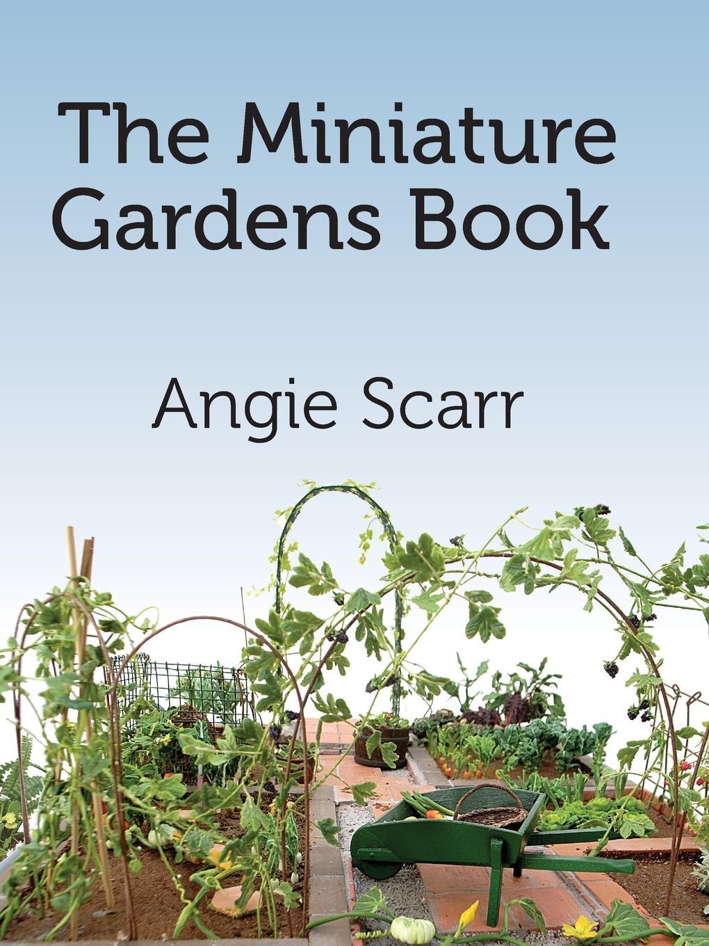 Cover: 9781978253100 | The Miniature Gardens Book | Angie Scarr | Taschenbuch | Paperback