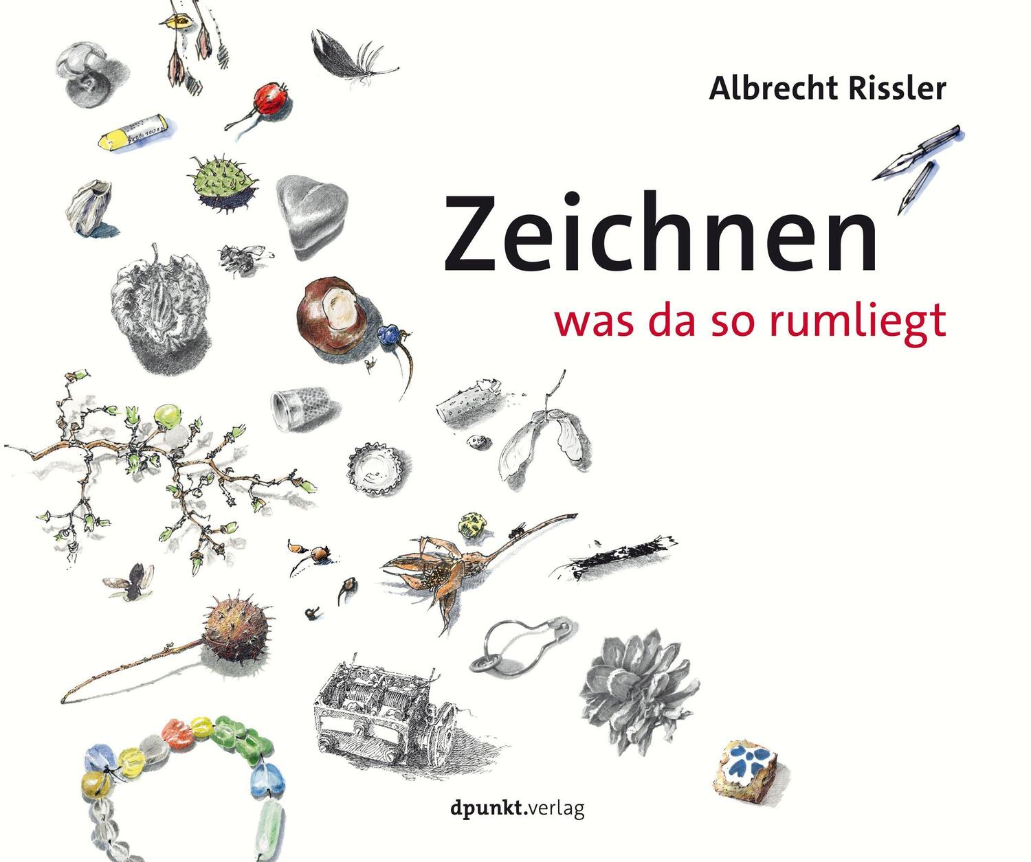 Cover: 9783864907210 | Zeichnen was da so rumliegt | Albrecht Rissler | Buch | Deutsch | 2021