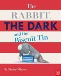 Cover: 9781788005395 | The Rabbit, the Dark and the Biscuit Tin | Nicola O'Byrne | Buch