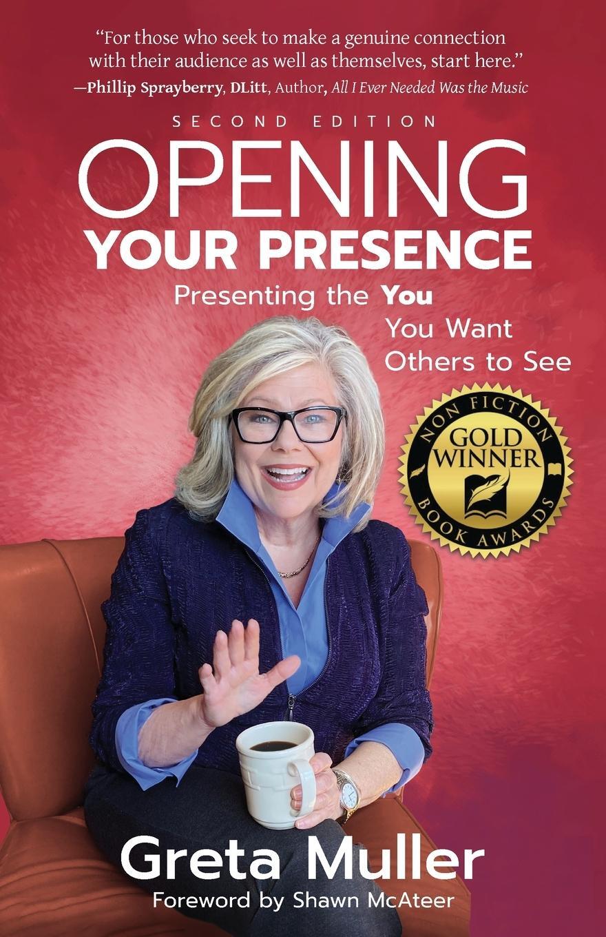 Cover: 9781945847608 | Opening Your Presence | Presenting the YOU You Want Others to See