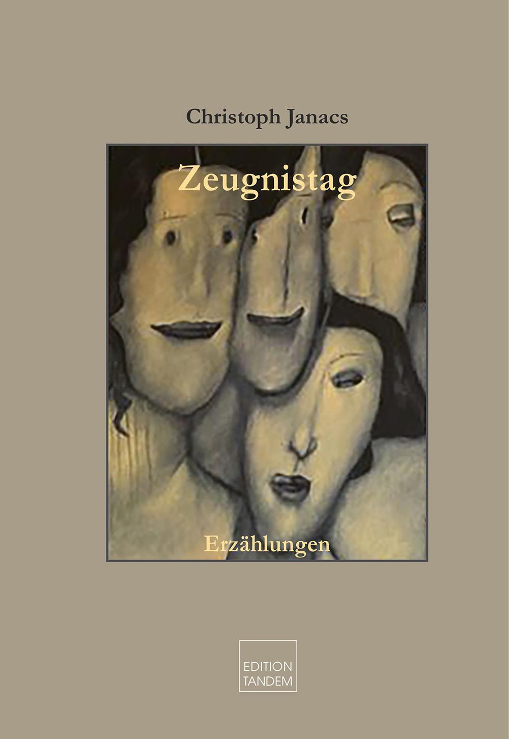 Cover: 9783904068895 | Zeugnistag | Erzählungen | Christoph Janacs | Buch | 316 S. | Deutsch