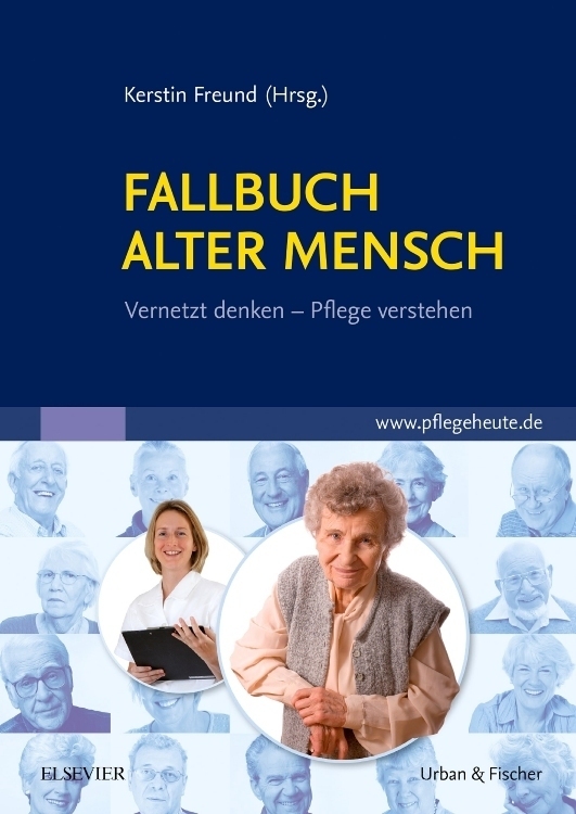 Cover: 9783437319358 | Fallbuch Alter Mensch | Vernetzt denken, Pflege verstehen | Freund