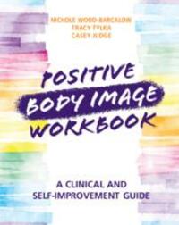 Cover: 9781108731645 | Positive Body Image Workbook | A Clinical and Self-Improvement Guide
