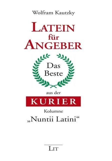 Cover: 9783643506306 | Latein für Angeber | Das Beste aus der KURIER-Kolumne "Nuntii Latini"
