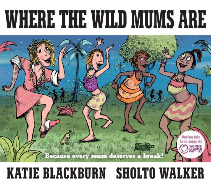 Cover: 9780571321513 | Where the Wild Mums Are | Because every mum deserves a break! | Buch