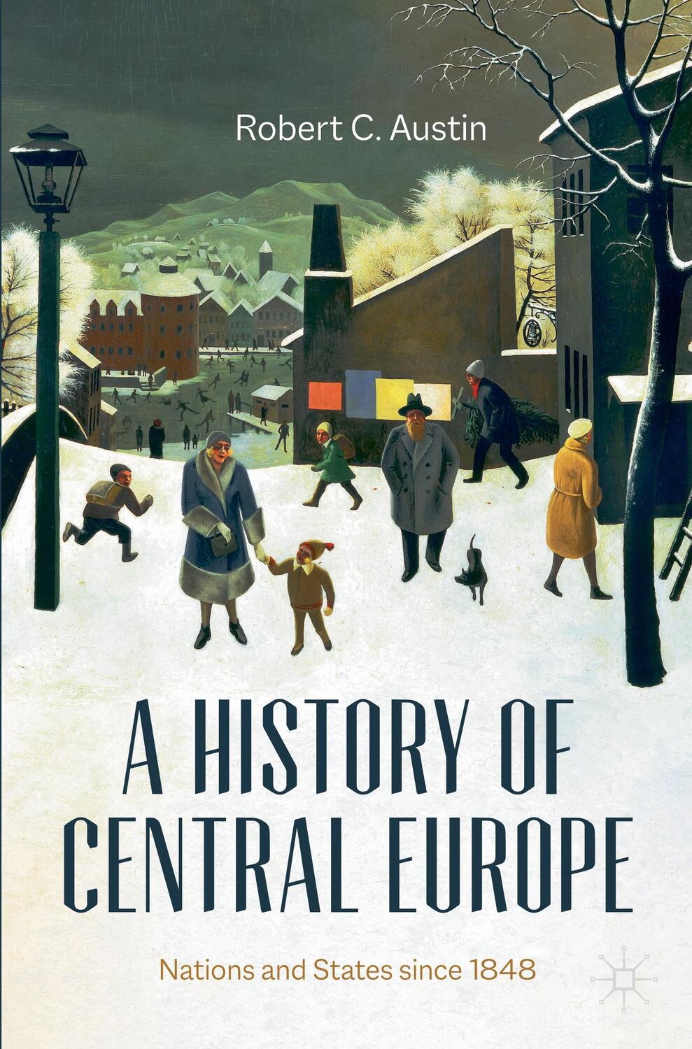 Cover: 9783030845421 | A History of Central Europe | Nations and States Since 1848 | Austin