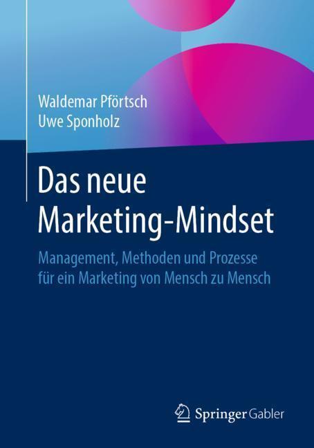 Cover: 9783658255183 | Das neue Marketing-Mindset | Uwe Sponholz (u. a.) | Taschenbuch | 2019