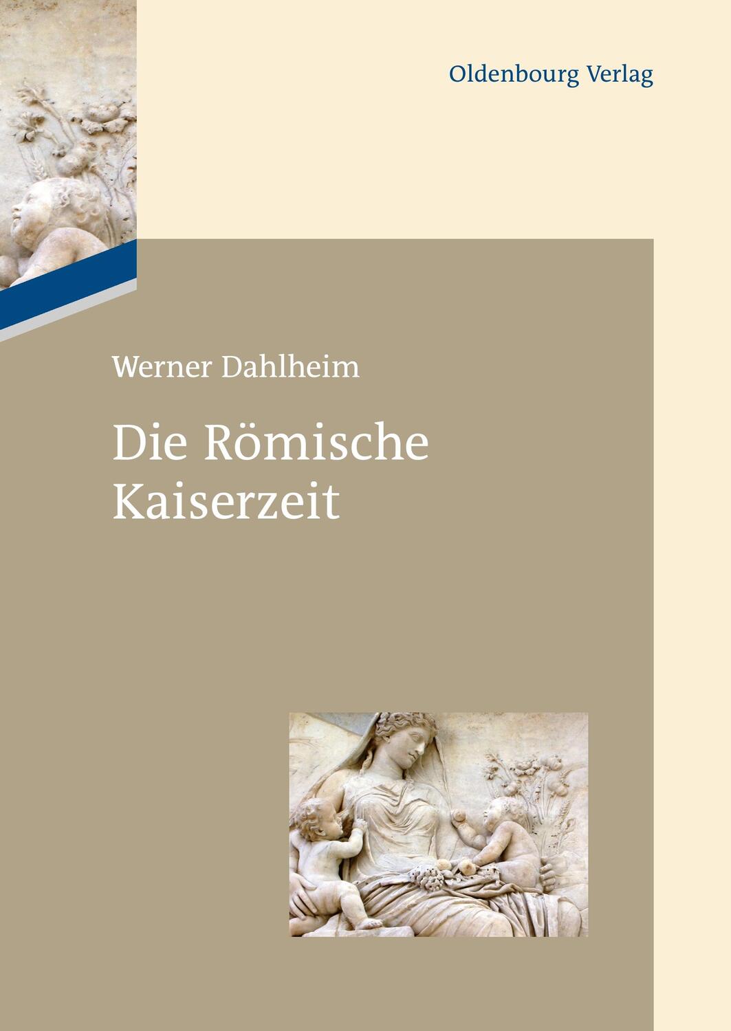 Cover: 9783486717167 | Die Römische Kaiserzeit | Werner Dahlheim | Buch | 191 S. | Deutsch