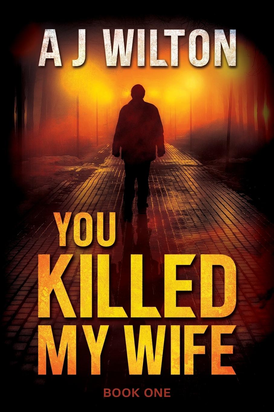 Cover: 9781763777507 | You Killed My Wife | A J Wilton | Taschenbuch | Mortice | Paperback