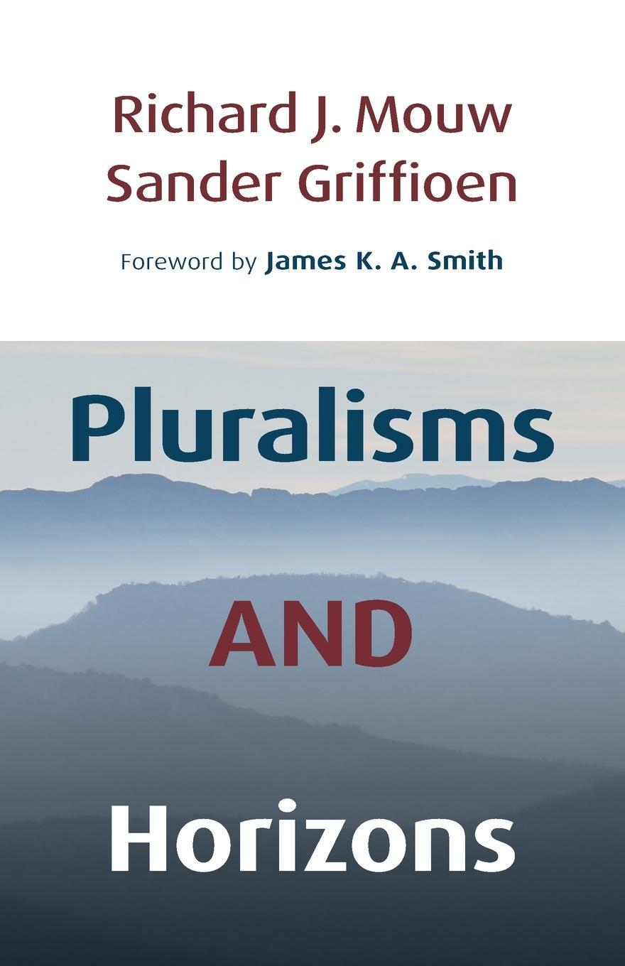 Cover: 9780802806581 | Pluralisms and Horizons | An Essay in Christian Public Philosophy