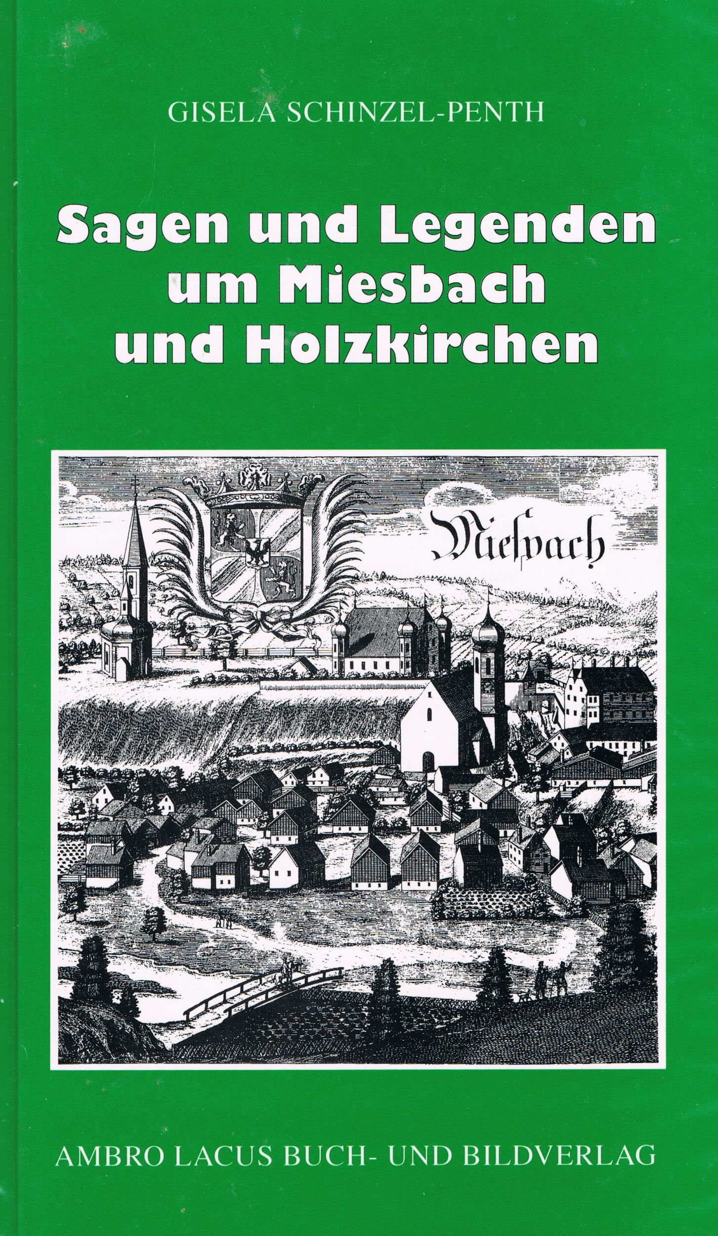 Cover: 9783921445242 | Sagen und Legenden um Miesbach und Holzkirchen | Gisela Schinzel-Penth