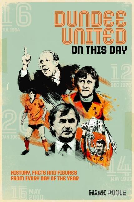 Cover: 9781785316180 | Dundee United On This Day | Mark Poole | Buch | Gebunden | Englisch