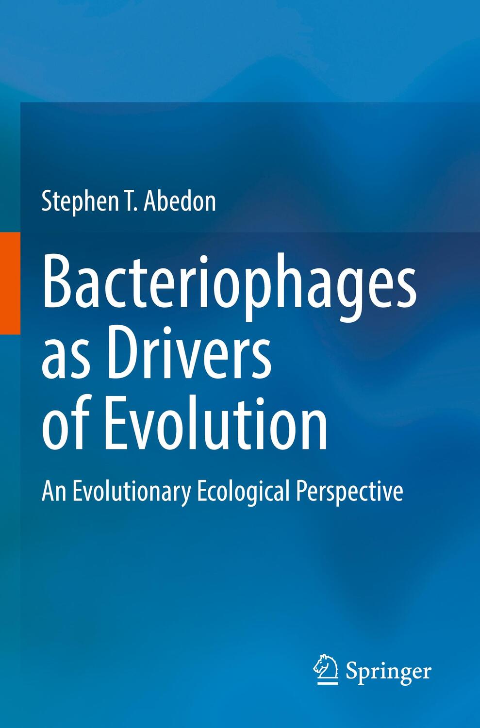 Cover: 9783030943110 | Bacteriophages as Drivers of Evolution | Stephen T. Abedon | Buch