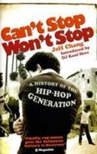 Cover: 9780091912215 | Can't Stop Won't Stop | A History of the Hip-Hop Generation | Chang