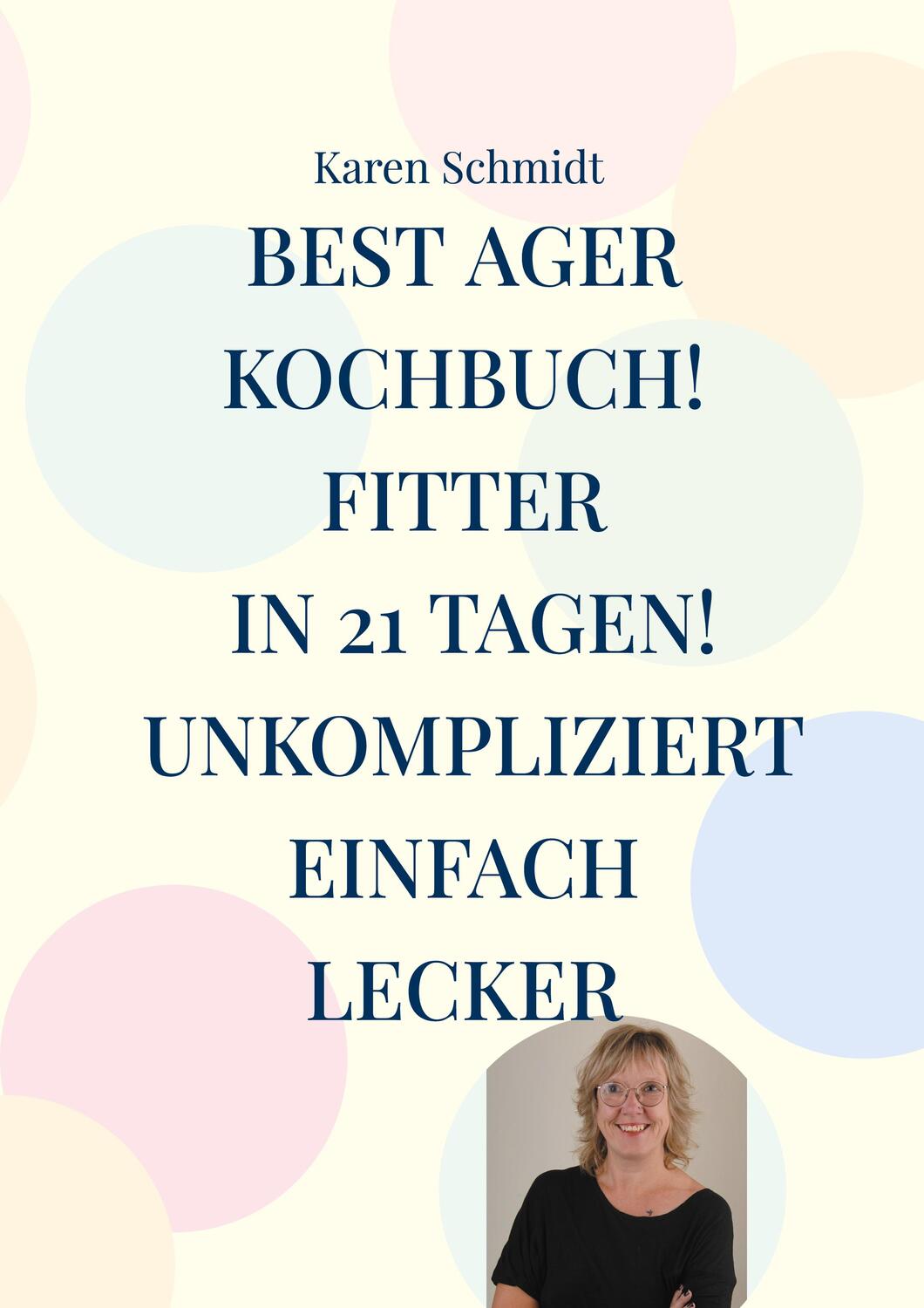 Cover: 9783758328190 | Fitter in 21 Tagen das einfache Kochbuch für jung und alt! | Schmidt