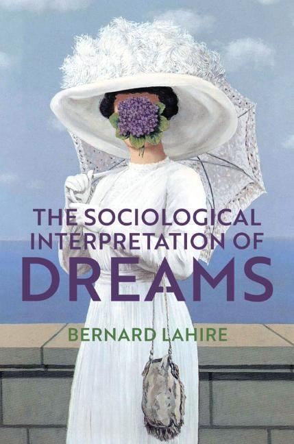Cover: 9781509537945 | The Sociological Interpretation of Dreams | Bernard Lahire | Buch