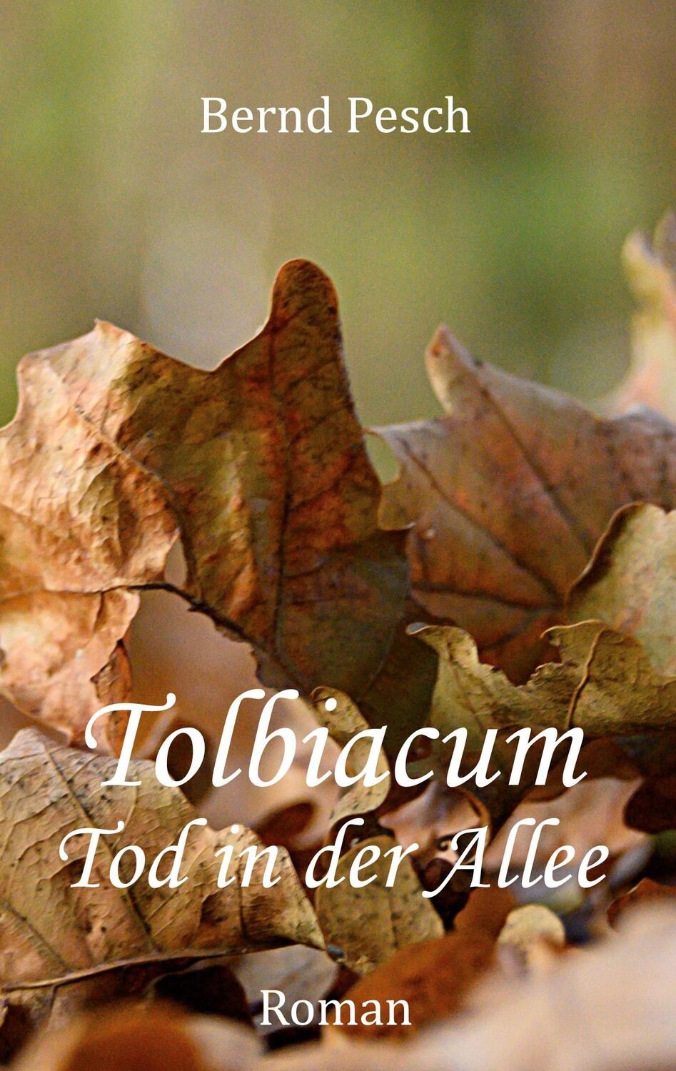 Cover: 9783734728624 | Tolbiacum - Tod in der Allee | Bernd Pesch | Taschenbuch | Paperback