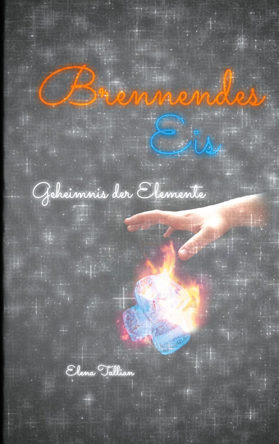 Cover: 9783752648126 | Brennendes Eis | Geheimnis der Elemente | Elena Tallian | Taschenbuch