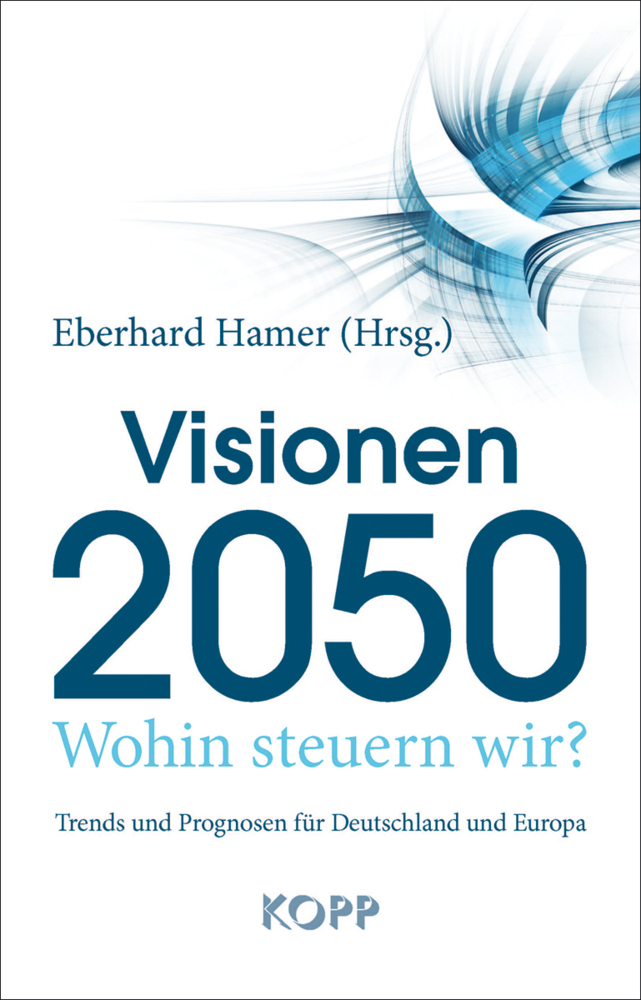 Cover: 9783864453328 | Visionen 2050 | Eberhard Hamer | Buch | 288 S. | Deutsch | 2016