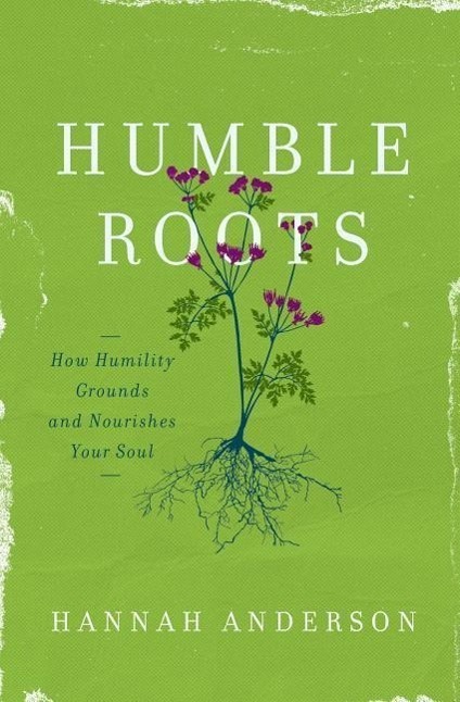 Cover: 9780802414595 | HUMBLE ROOTS | HANNAH ANDERSON | Taschenbuch | Englisch | 2016