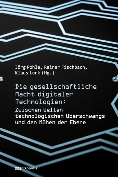 Cover: 9783731615651 | Die gesellschaftliche Macht digitaler Technologien | Pohle (u. a.)