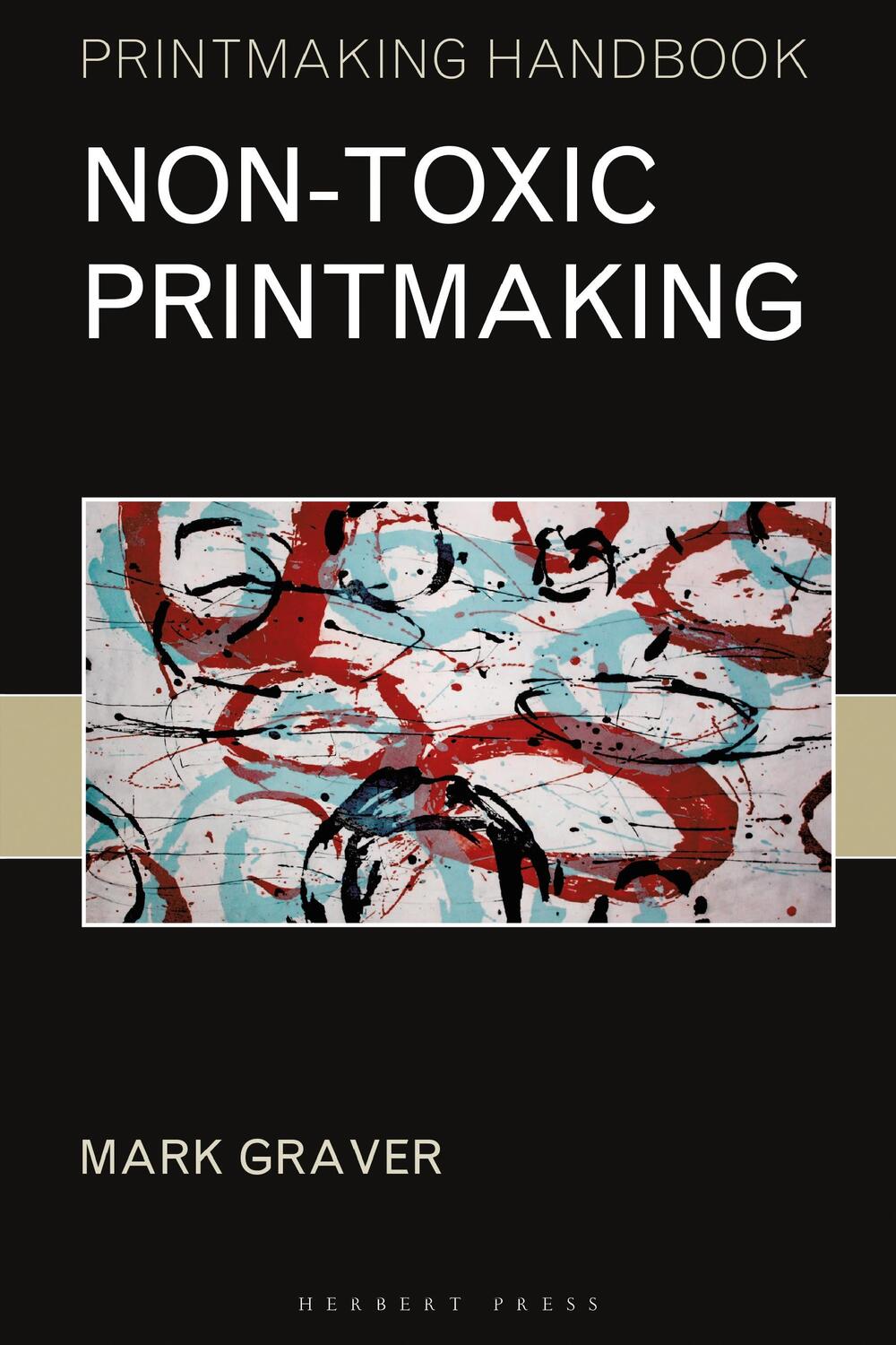 Cover: 9781789940206 | Non-toxic Printmaking | Mark Graver | Taschenbuch | Englisch | 2019