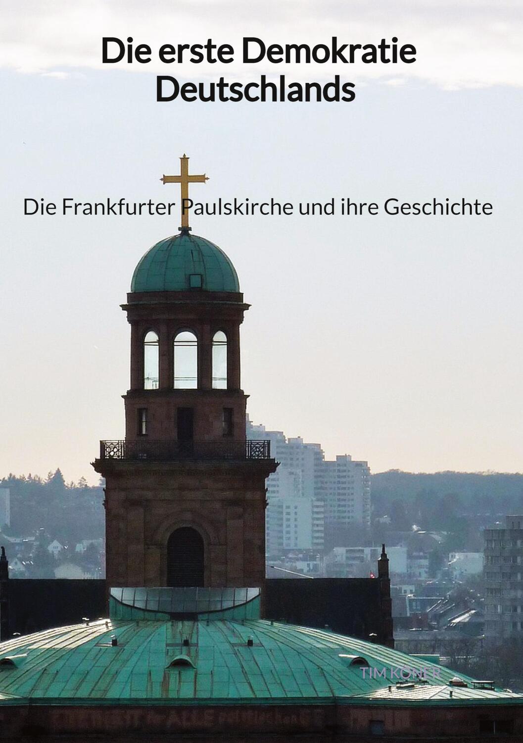 Cover: 9783347995130 | Die erste Demokratie Deutschlands - Die Frankfurter Paulskirche und...