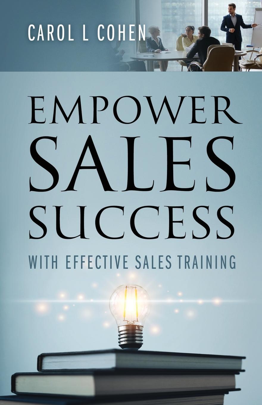 Cover: 9781977264008 | Empower Sales Success | With Effective Sales Training | Carol L. Cohen