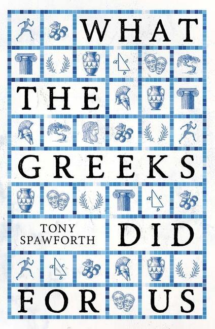Cover: 9780300258028 | What the Greeks Did for Us | Tony Spawforth | Buch | Gebunden | 2023
