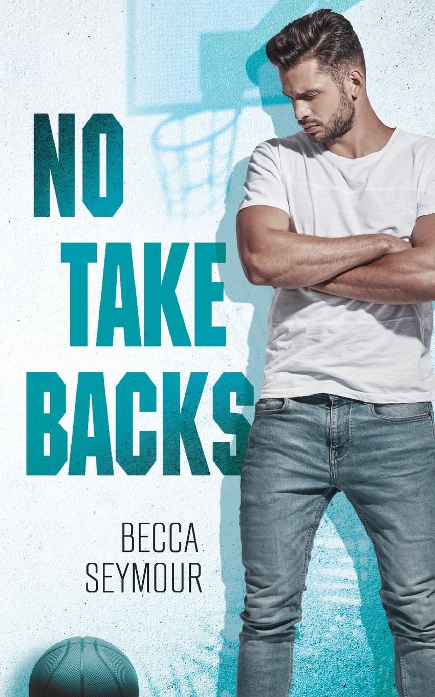 Cover: 9781922679055 | No Take Backs | Becca Seymour | Taschenbuch | Zone Defense Book 1