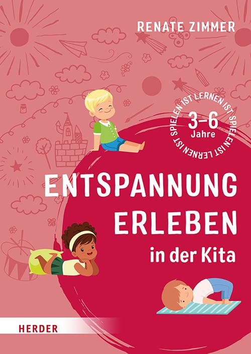 Cover: 9783451389399 | Entspannung erleben in der Kita | 3-6 Jahre | Renate Zimmer | Buch