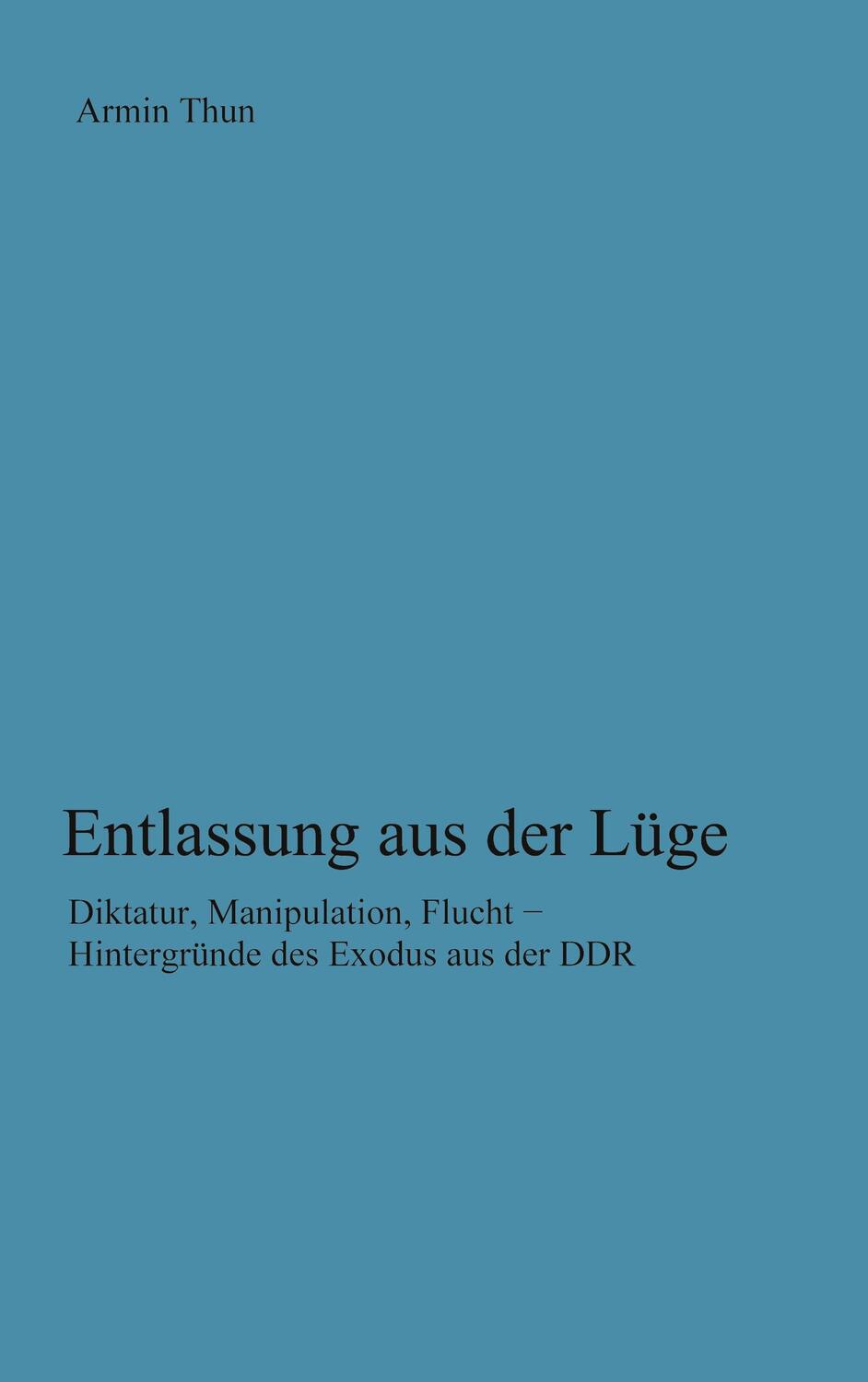 Cover: 9783748193920 | Entlassung aus der Lüge | Armin Thun | Taschenbuch | Paperback | 2020