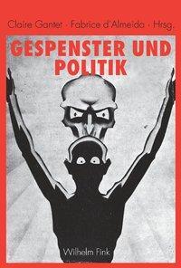 Cover: 9783770542710 | Gespenster und Politik (15.-20.Jhd.) | 16.bis 21.Jahrhundert | Buch