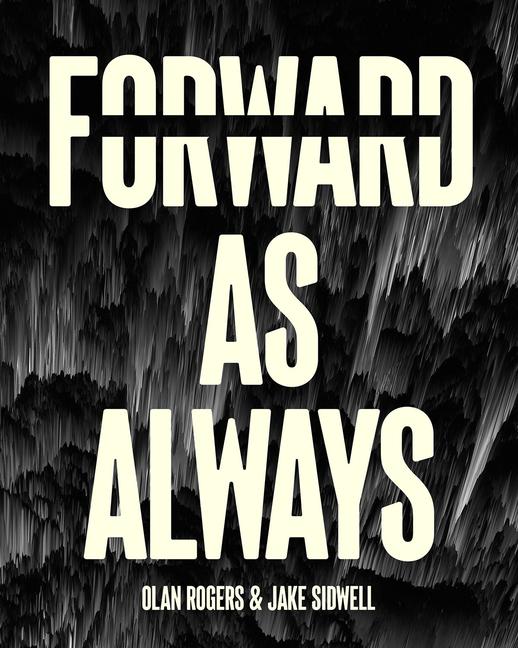 Cover: 9781962594202 | Forward, as Always | Olan Rogers (u. a.) | Buch | Englisch | 2024