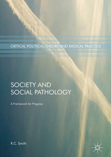Cover: 9783319503240 | Society and Social Pathology | A Framework for Progress | R. C. Smith