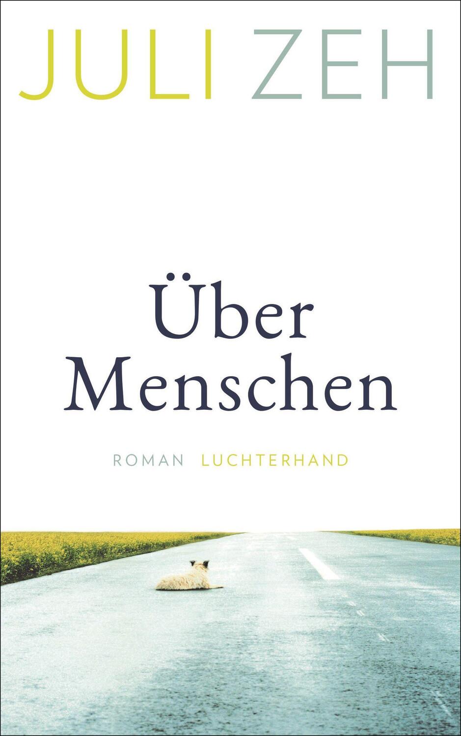 Cover: 9783630876672 | Über Menschen | Roman | Juli Zeh | Buch | Deutsch | 2021 | Luchterhand