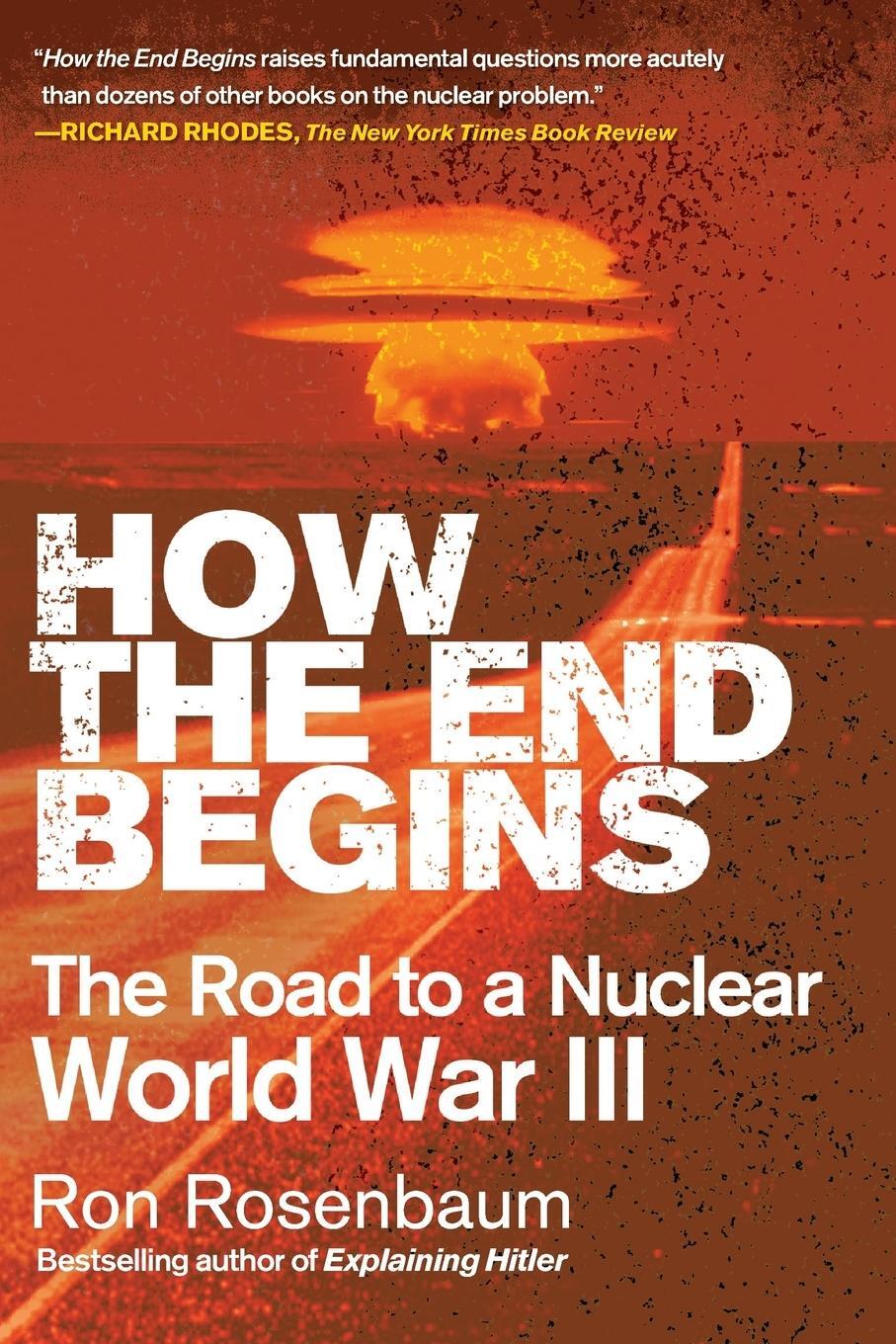 Cover: 9781416594222 | How the End Begins | The Road to a Nuclear World War III | Rosenbaum