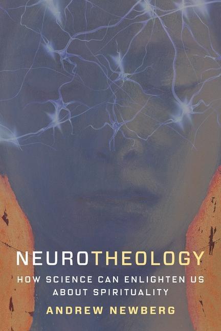 Cover: 9780231179058 | Neurotheology | How Science Can Enlighten Us About Spirituality | Buch