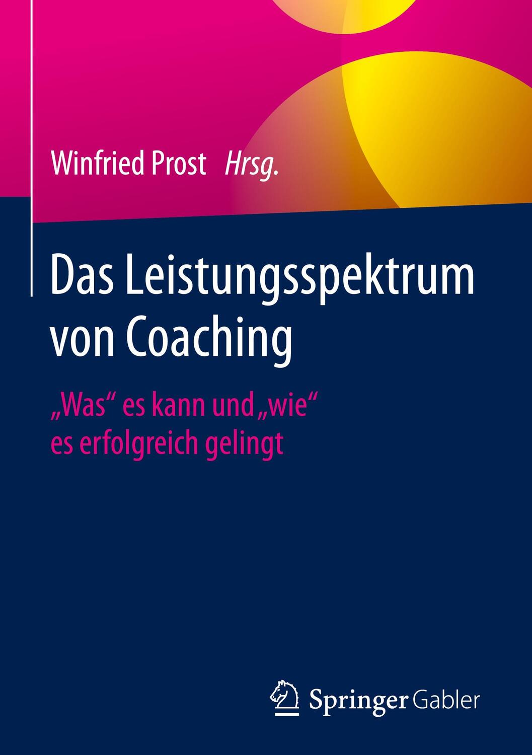 Cover: 9783658189341 | Das Leistungsspektrum von Coaching | Winfried Prost | Buch | Deutsch