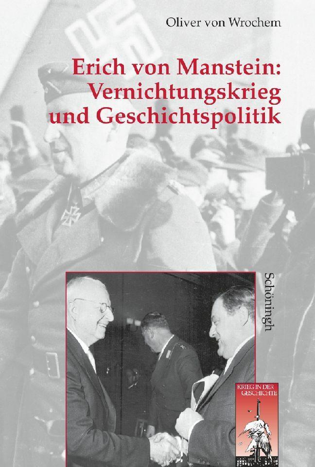 Cover: 9783506765994 | Vernichtungskrieg und Geschichtspolitik: Erich von Manstein | Wrochem