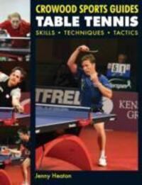 Cover: 9781847970909 | Table Tennis | Skills * Techniques * Tactics | Jenny Heaton | Buch