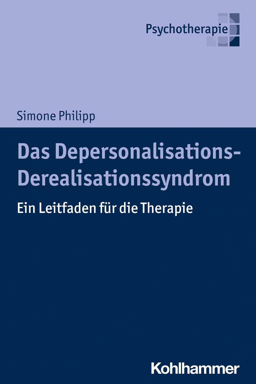 Cover: 9783170412026 | Das Depersonalisations - Derealisationssyndrom | Simone Philipp | Buch