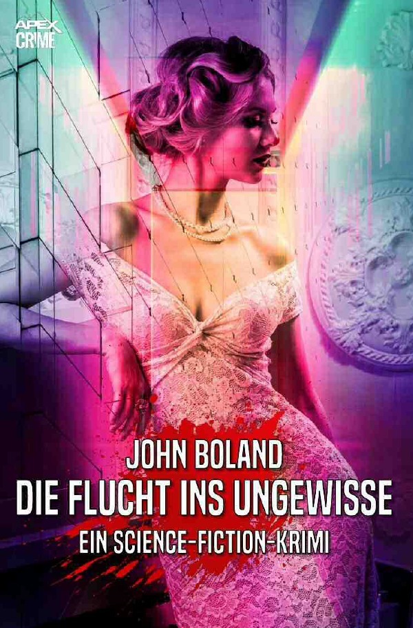 Cover: 9783754973134 | DIE FLUCHT INS UNGEWISSE | Ein Science-Fiction-Krimi. DE | John Boland