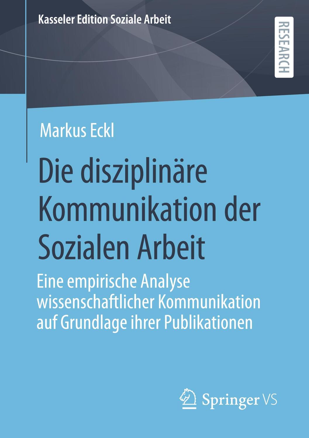 Cover: 9783658382810 | Die disziplinäre Kommunikation der Sozialen Arbeit | Markus Eckl | xvi