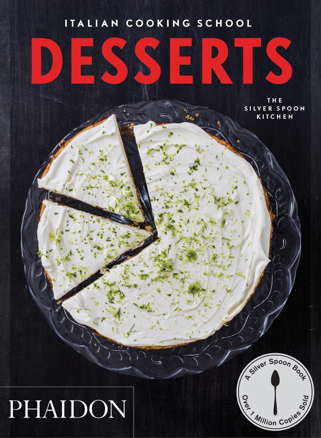 Cover: 9780714870038 | Italian Cooking School, Desserts | The Silver Spoon Kitchen | Buch