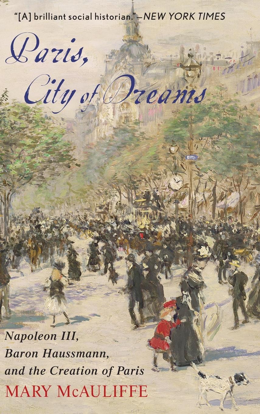 Cover: 9781538121283 | Paris, City of Dreams | Mary Mcauliffe | Buch | Gebunden | Englisch